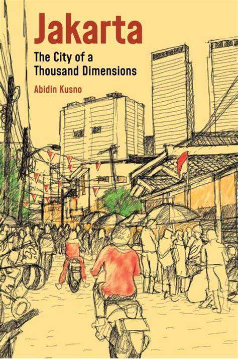 Jakarta: The City of a Thousand Dimensions